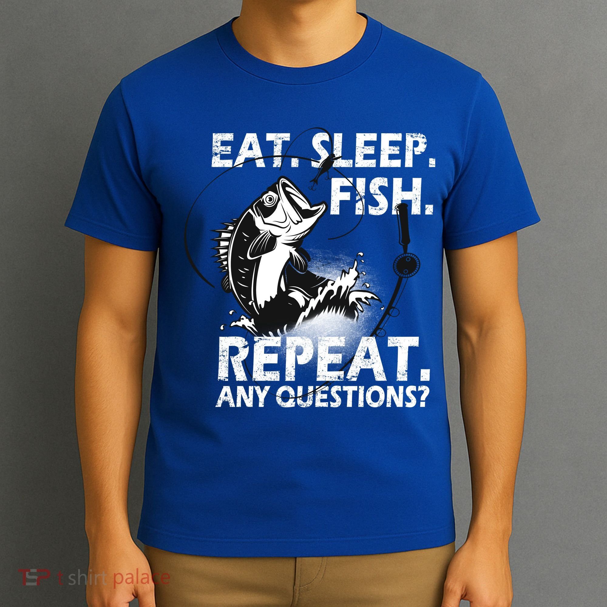 Eat Sleep Fish Repeat Any Questions T-Shirt