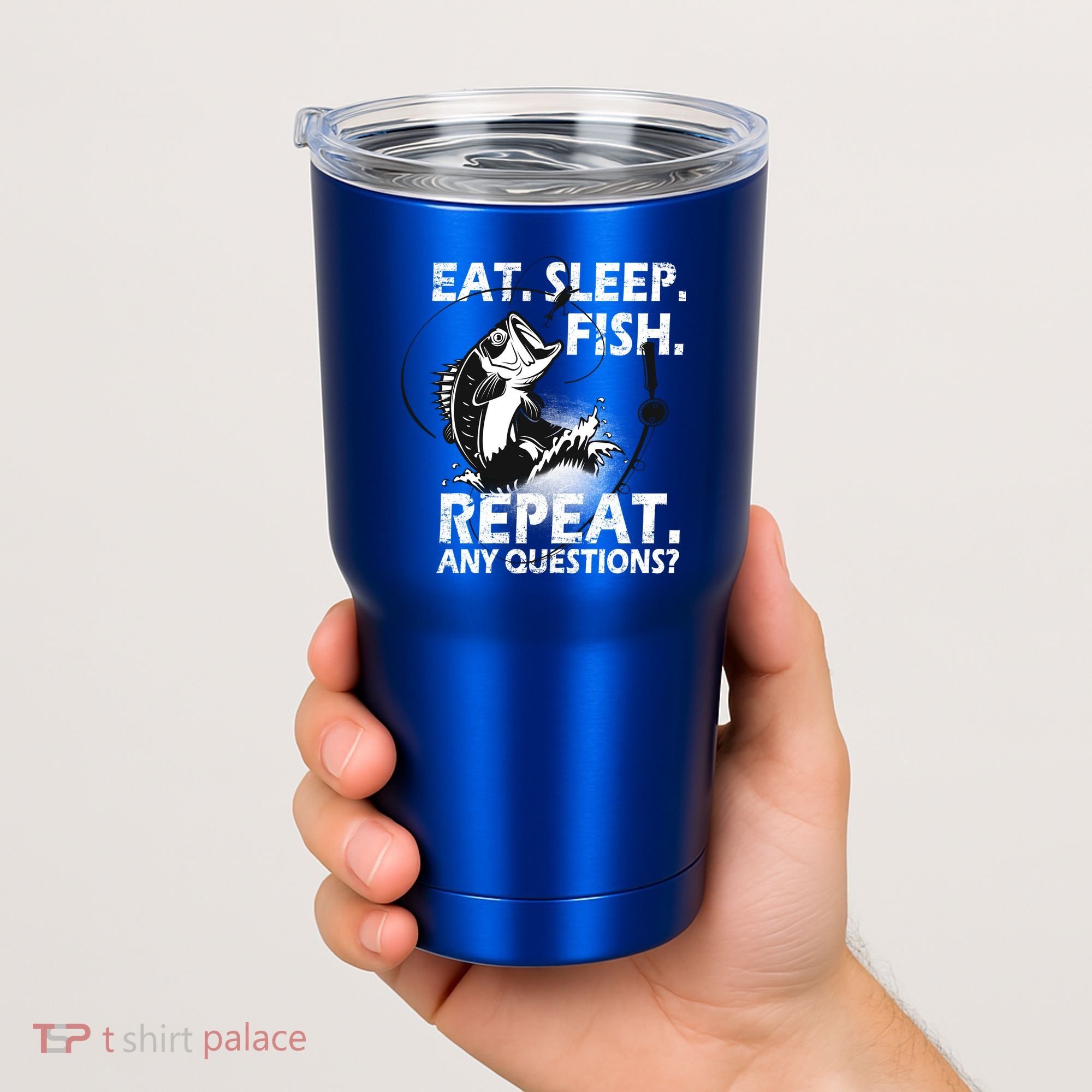 Eat Sleep Fish Repeat Any Questions Tumbler