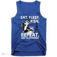 Eat Sleep Fish Repeat Any Questions Tank Top thumb 0