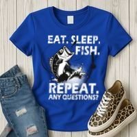 Eat Sleep Fish Repeat Any Questions Women's T-Shirt thumb 3