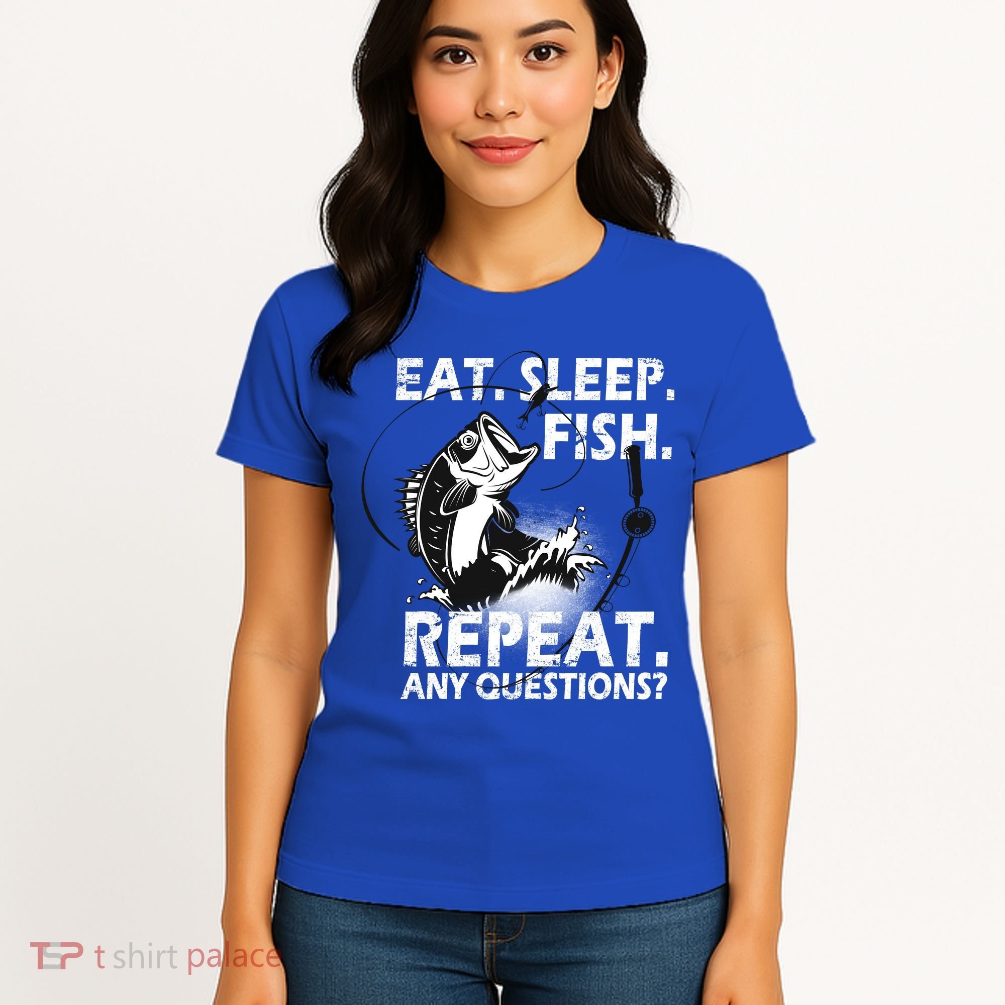 Eat Sleep Fish Repeat Any Questions Women's T-Shirt