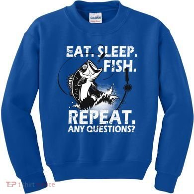 Eat Sleep Fish Repeat Any Questions Kids Sweatshirt