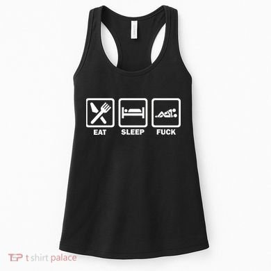 Eat Sleep Fuck Women's Tank Top