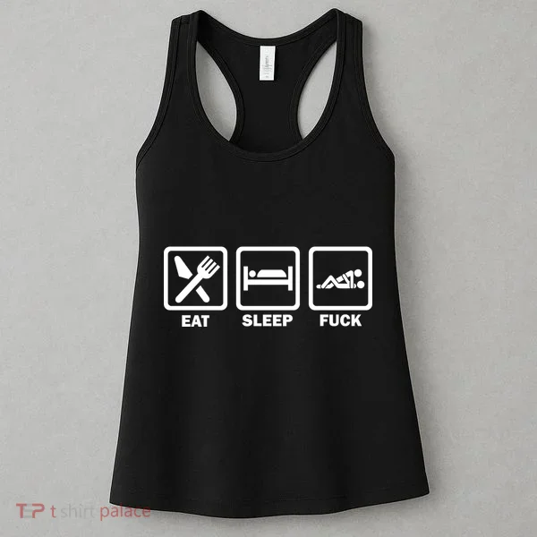 Eat Sleep Fuck Women's Tank Top