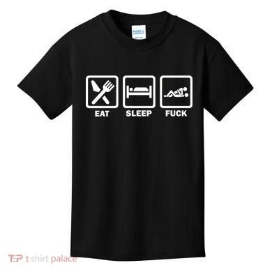 Eat Sleep Fuck Kids T-Shirt