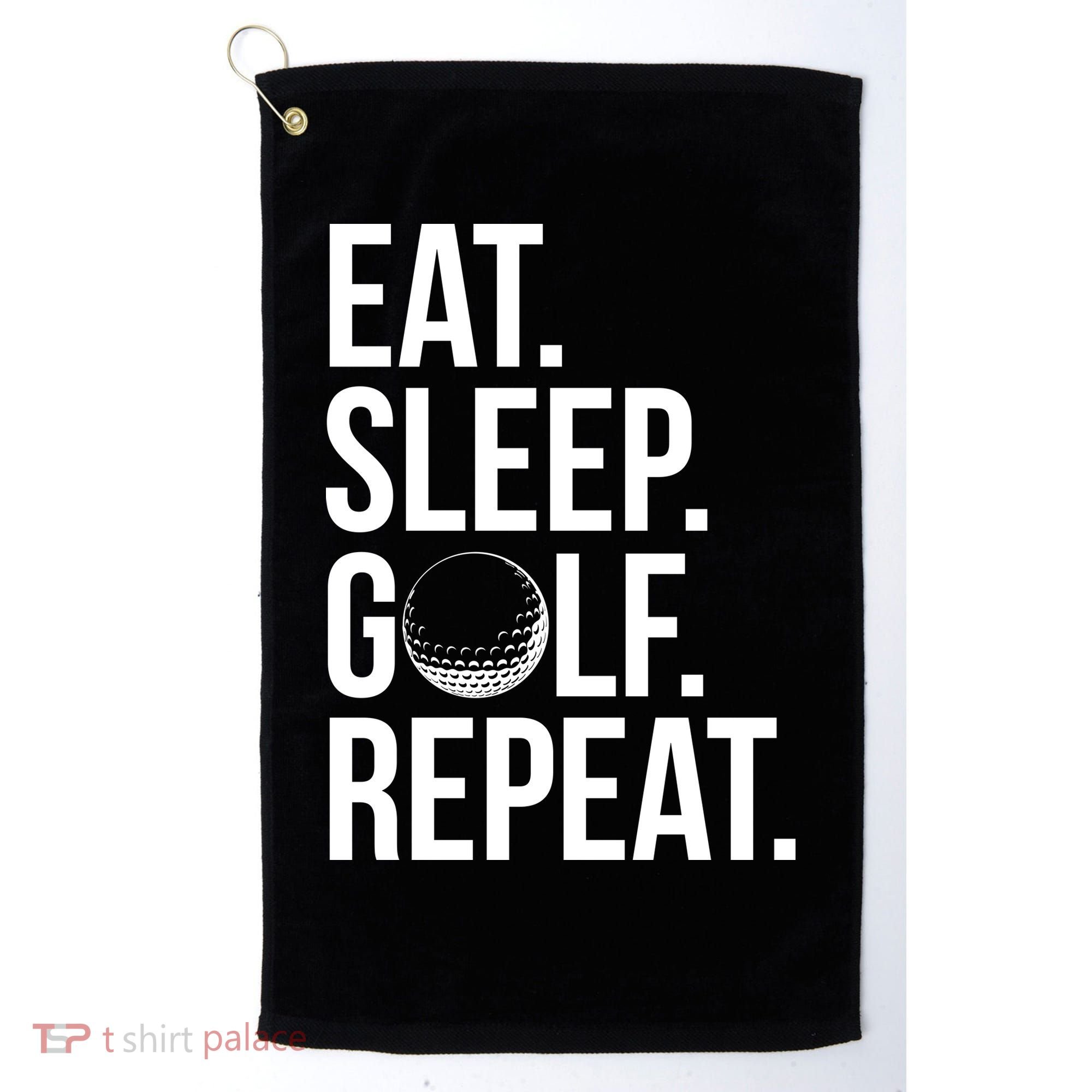 Eat Sleep Golf Repeat Golf Towel