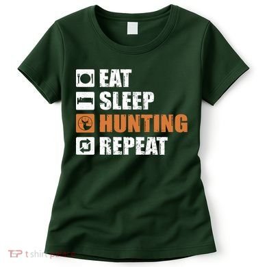 Eat Sleep Hunt Repeat Women's T-Shirt