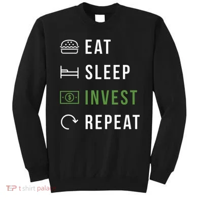 Eat Sleep Invest Repeat Sweatshirt