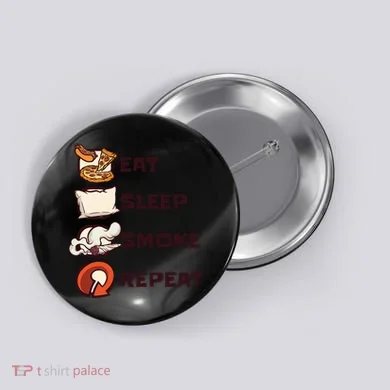 Eat Sleep Smoke Repeat Button