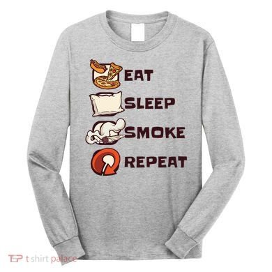 Eat Sleep Smoke Repeat Long Sleeve Shirt