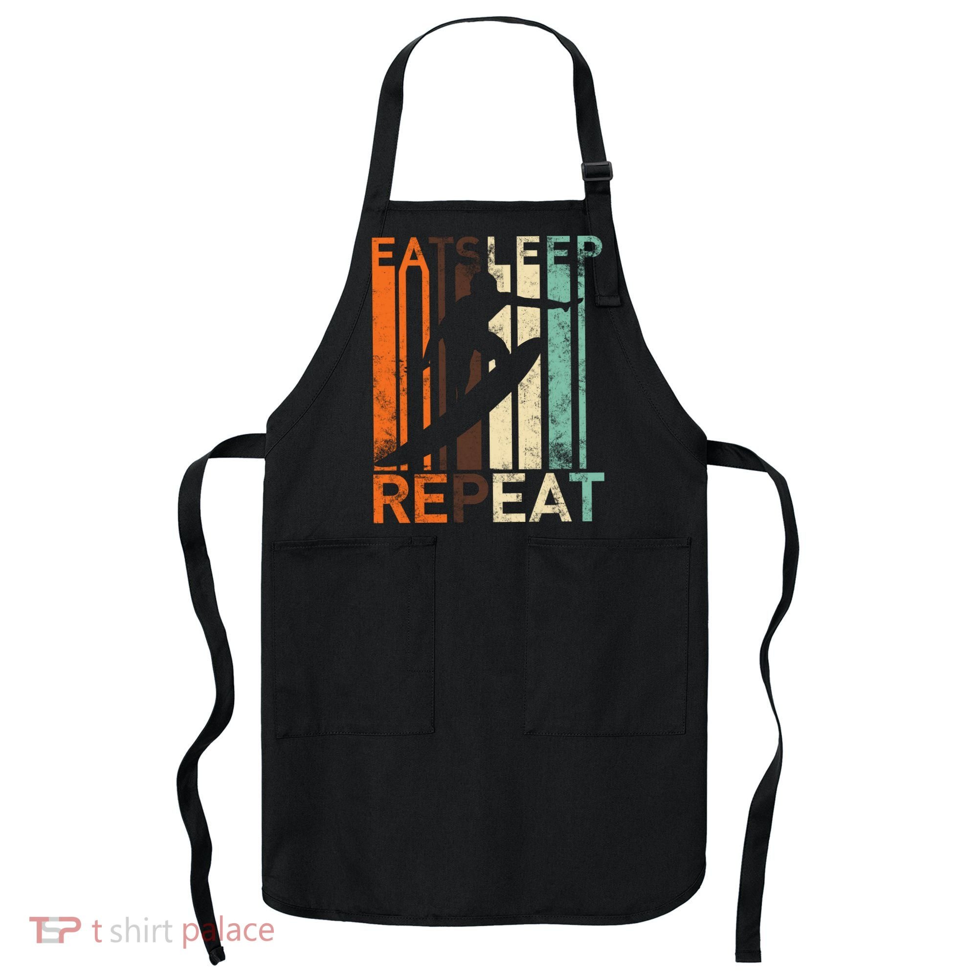 Eat Sleep Surf Repeat  Apron