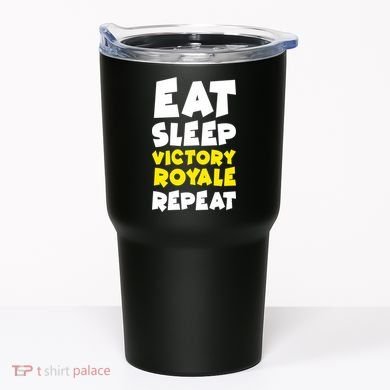 Eat Sleep Victory Royale Repeat Tumbler