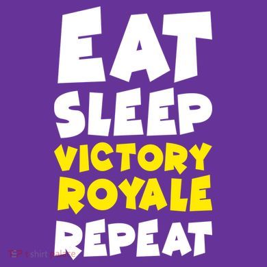 Eat Sleep Victory Royale Repeat Button