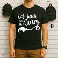 Eat Teach And Be Scary T-Shirt thumb 6