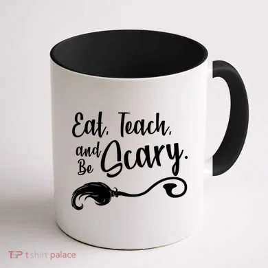 Eat Teach And Be Scary Coffee Mug back