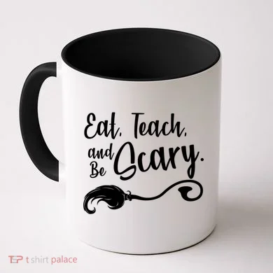 Eat Teach And Be Scary Coffee Mug