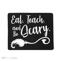 Eat Teach And Be Scary Mousepad thumb 0