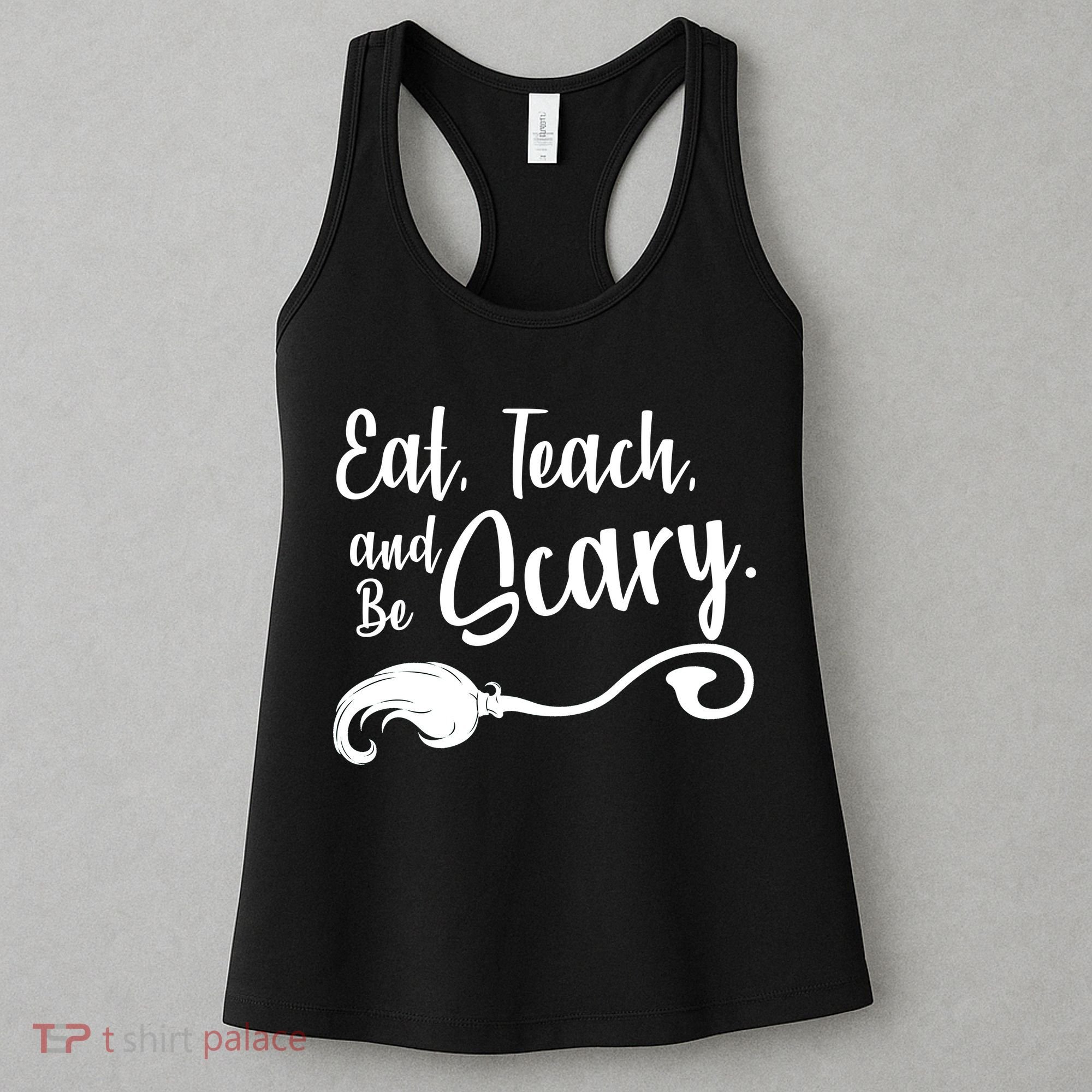 Eat Teach And Be Scary Women's Tank Top
