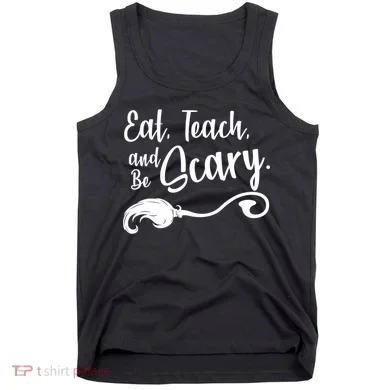 Eat Teach And Be Scary Tank Top