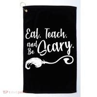 Eat Teach And Be Scary Golf Towel thumb 0