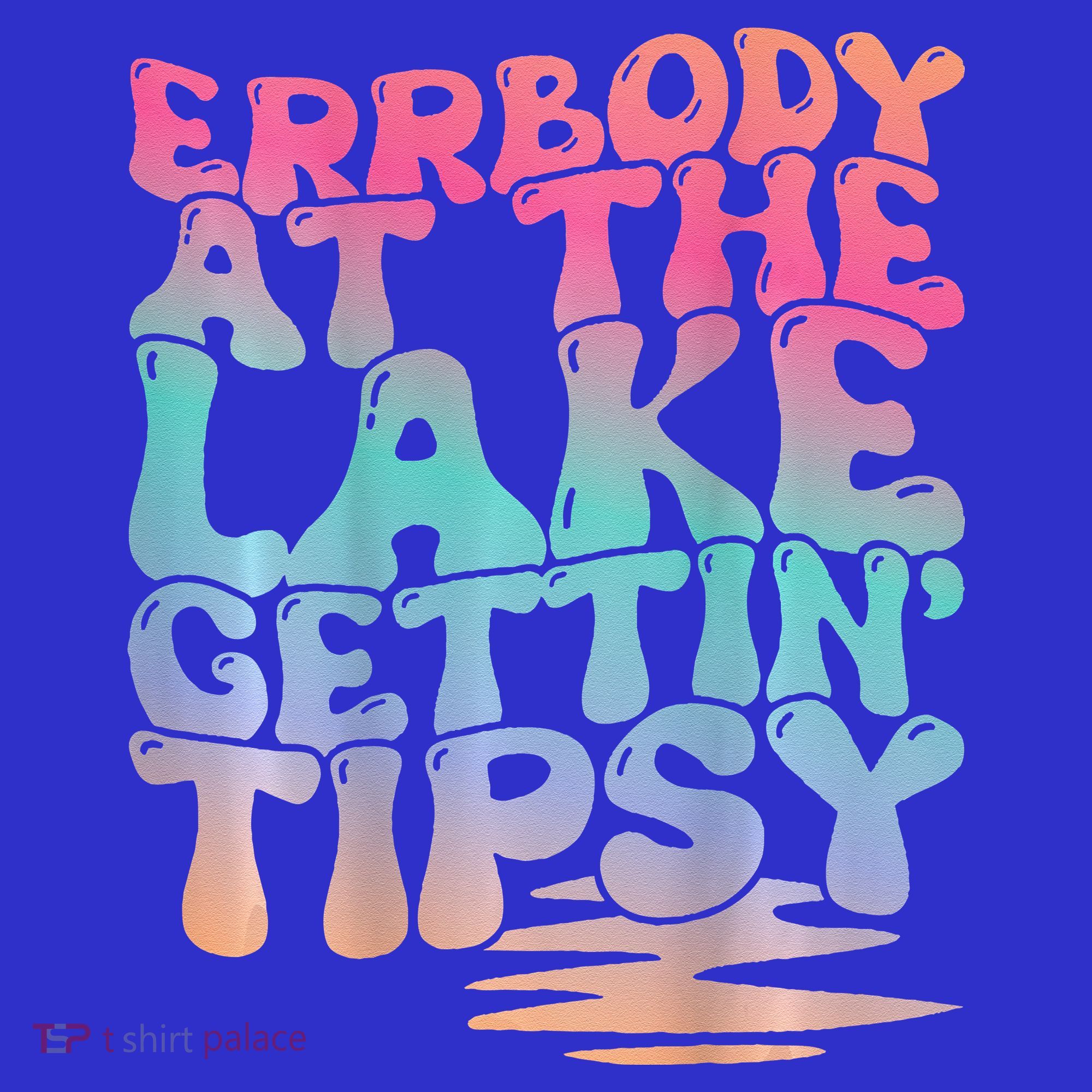 Errbody At The Lake Gettin Tipsy Lake Life Summer Trendy Sweatshirt