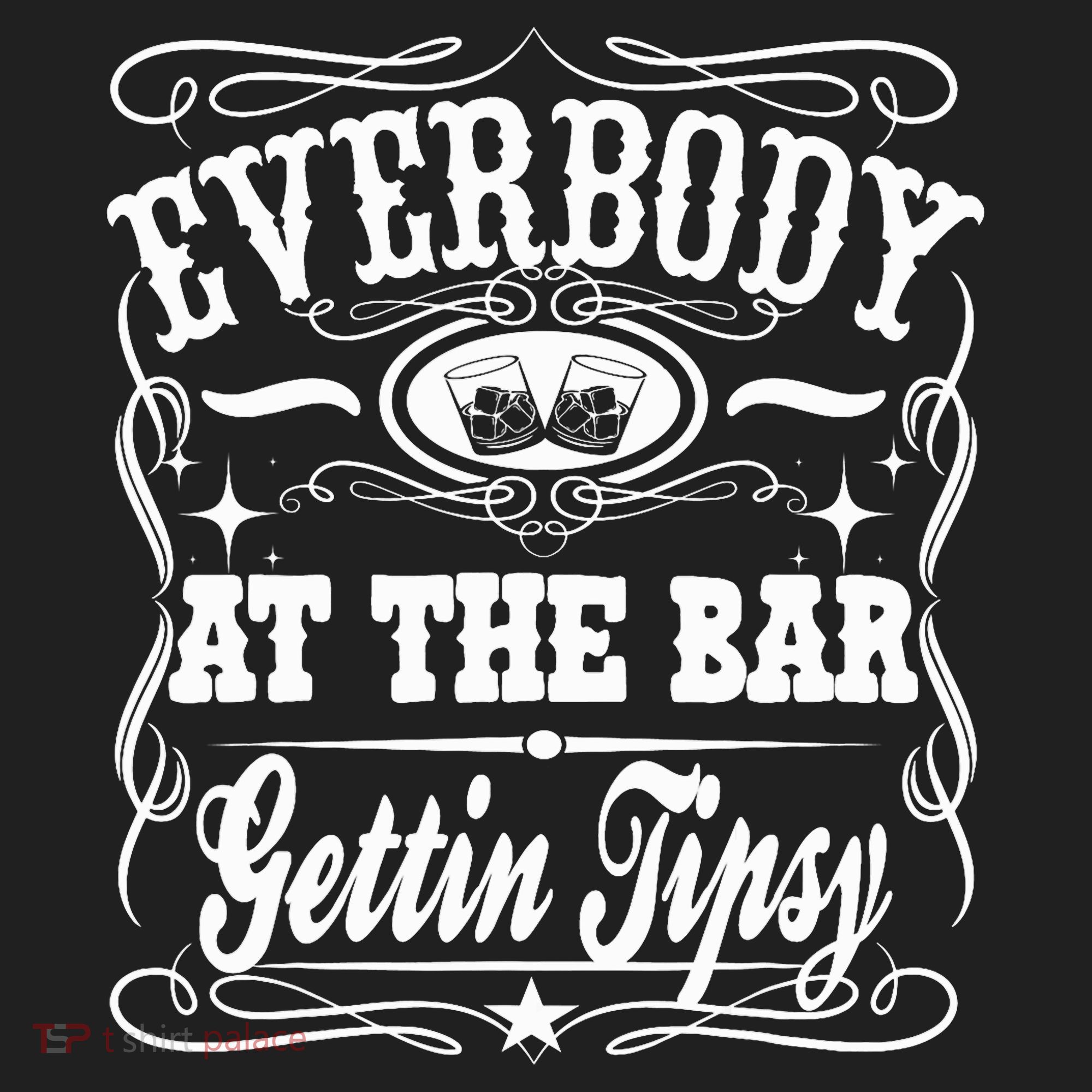 Everybody At The Bar Gettin Tipsy Whiskey Tumbler