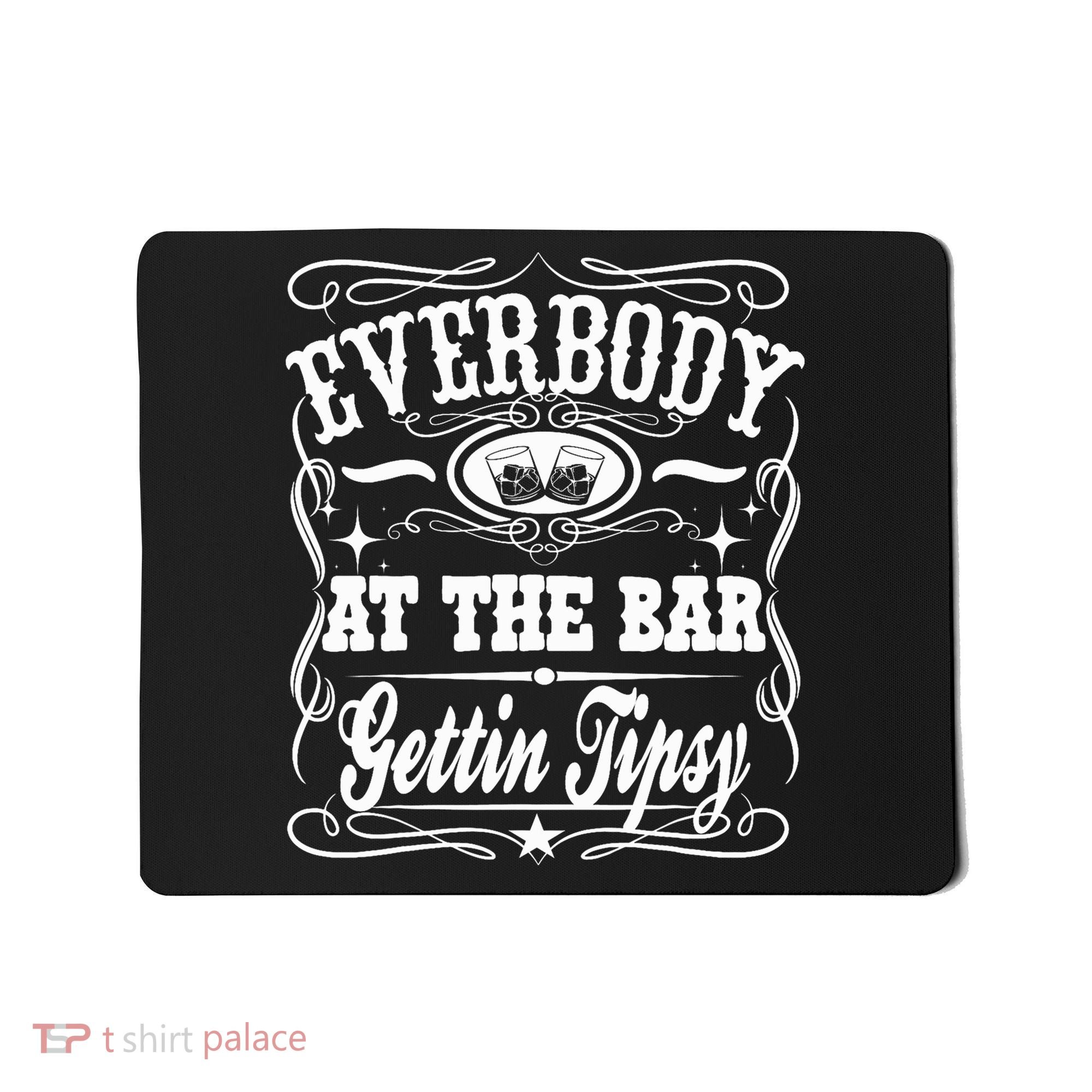 Everybody At The Bar Gettin Tipsy Whiskey Mousepad