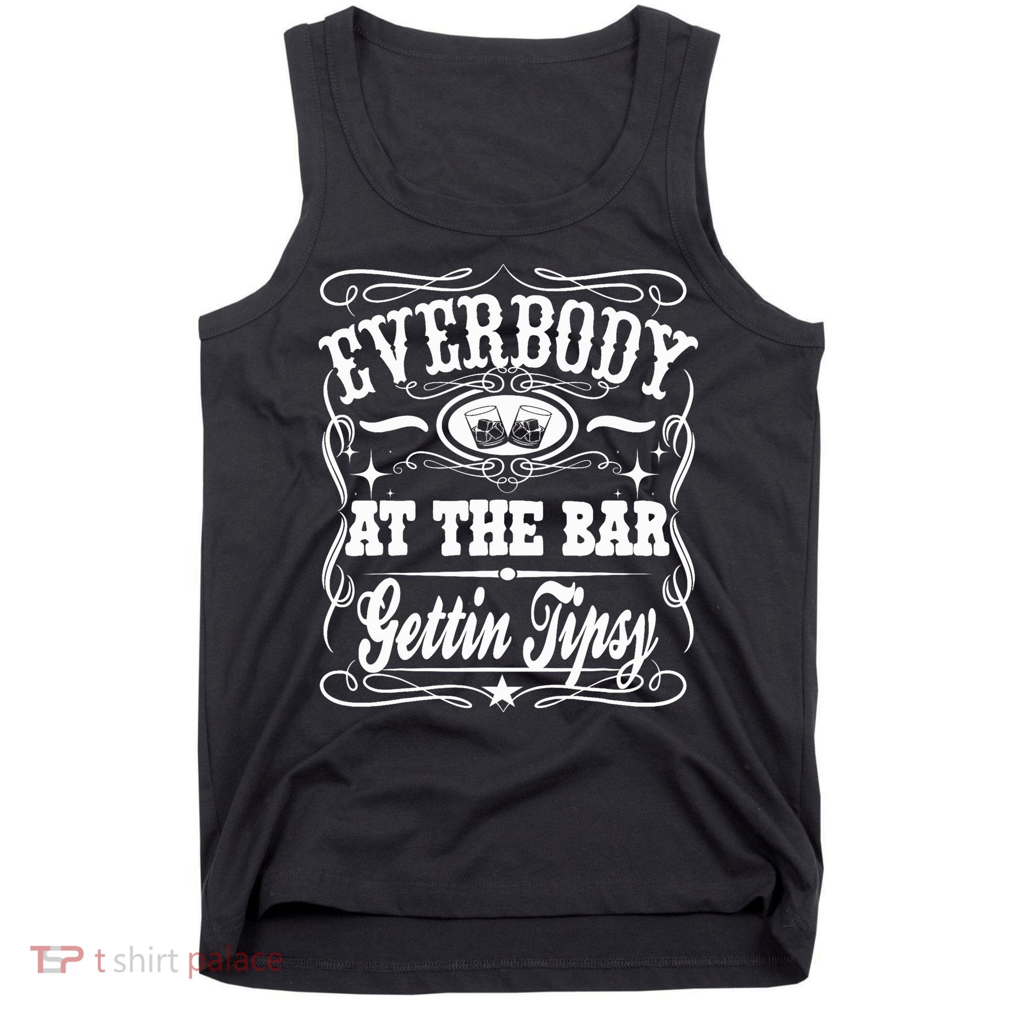 Everybody At The Bar Gettin Tipsy Whiskey Tank Top