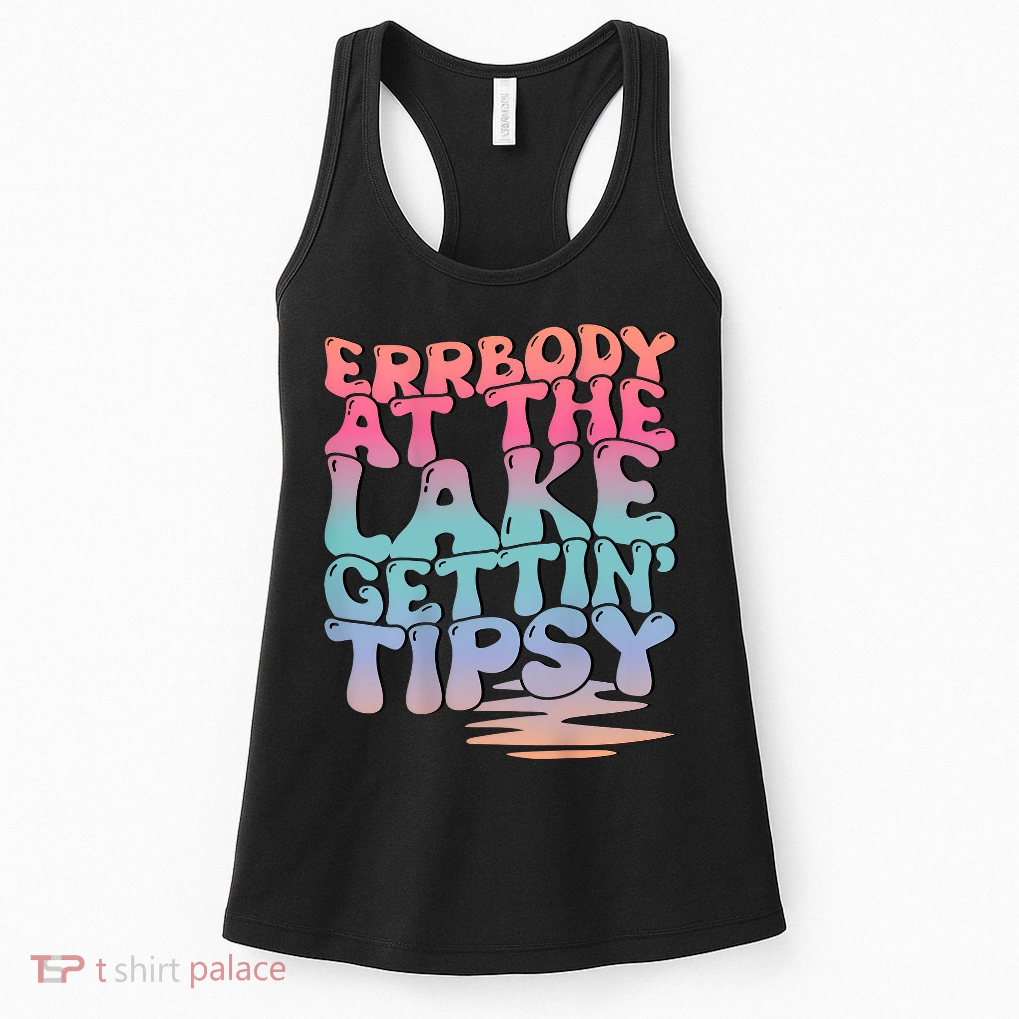 Errbody At The Lake Gettin Tipsy Lake Life Summer Trendy Women's Tank Top