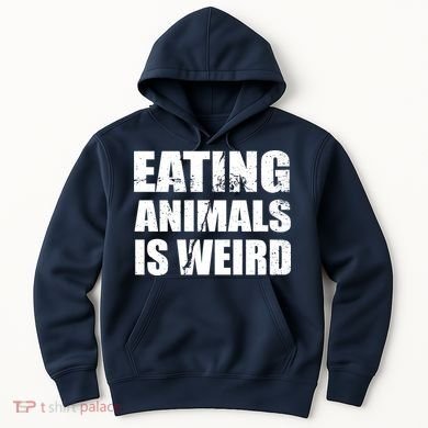 Eating Animals Is Weird Hoodie