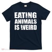 Eating Animals Is Weird T-Shirt thumb 0