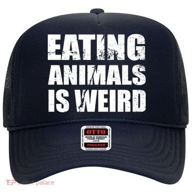 Eating Animals Is Weird Hat