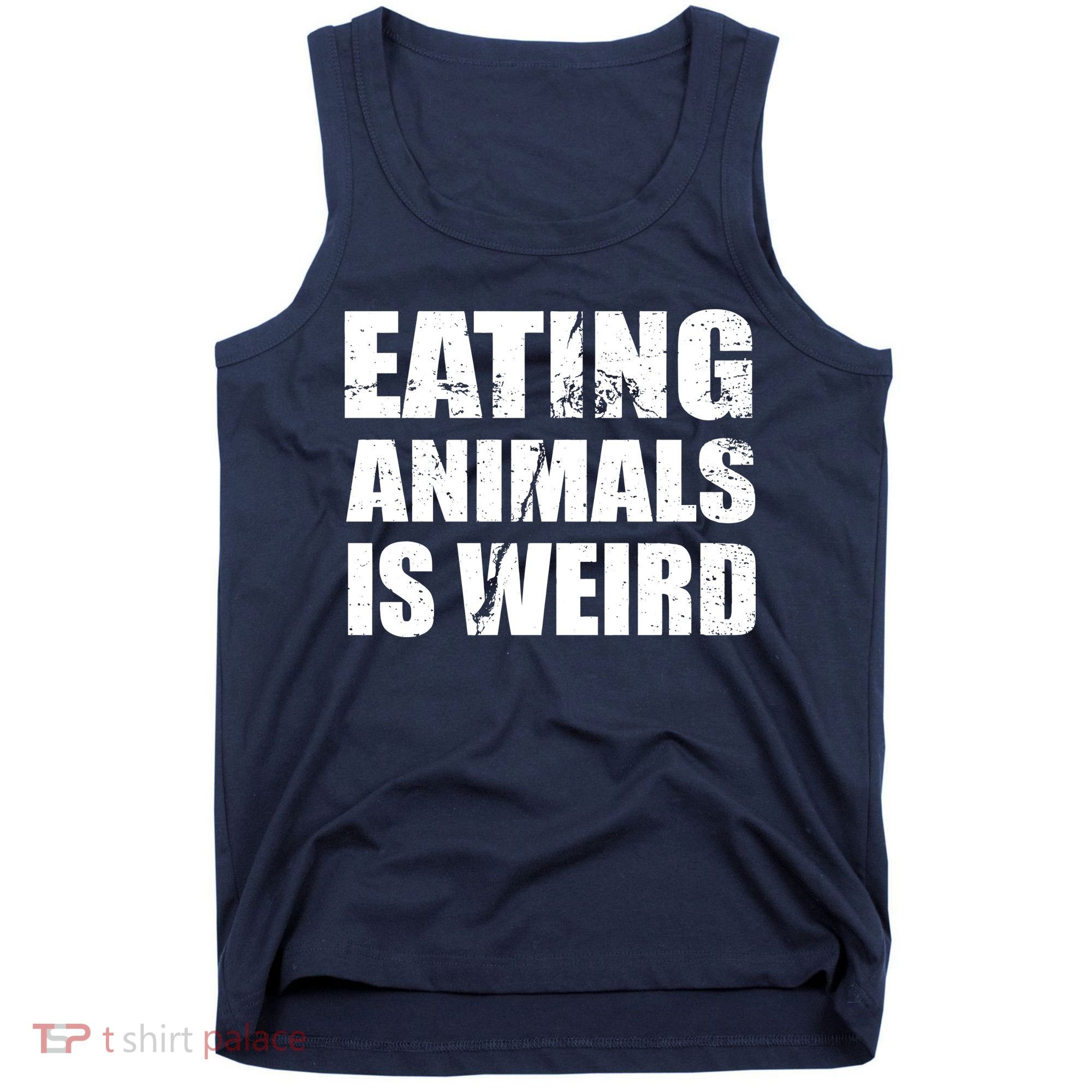 Eating Animals Is Weird Tank Top