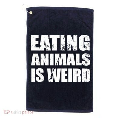 Eating Animals Is Weird Golf Towel