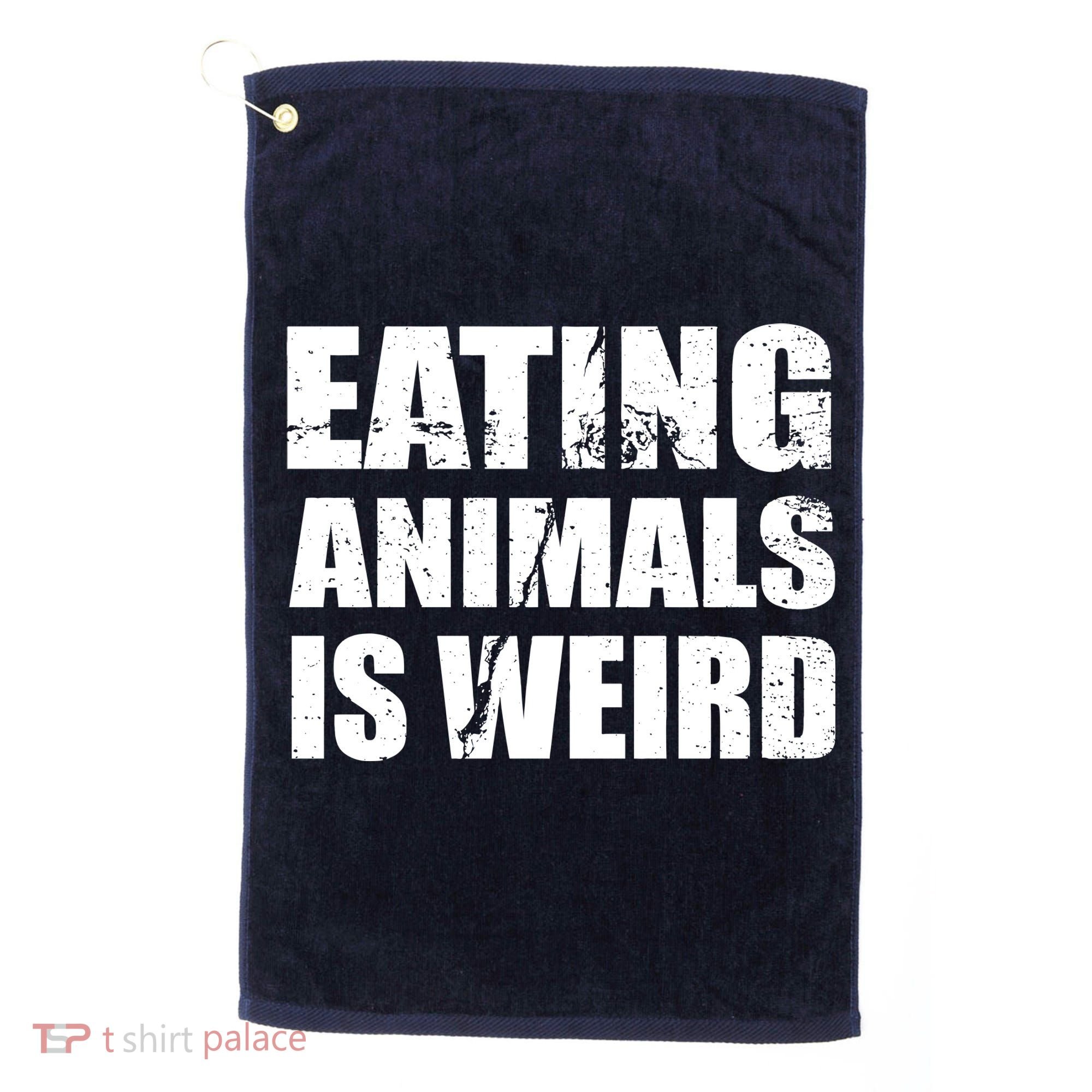 Eating Animals Is Weird Golf Towel