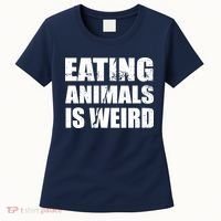 Eating Animals Is Weird Women's T-Shirt thumb 0