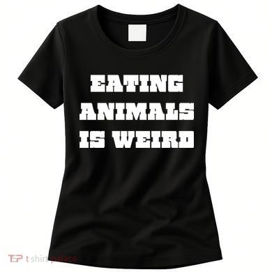 Eating Animals Is Weird Vegan Vegetarian Funny Parody Women's T-Shirt