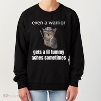 Even A Warrior Gets A Lil Tummy Aches Sometimes Women's Sweatshirt thumb 0