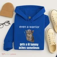 Even A Warrior Gets A Lil Tummy Aches Sometimes Hoodie thumb 4