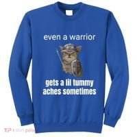 Even A Warrior Gets A Lil Tummy Aches Sometimes Sweatshirt thumb 0