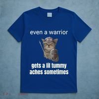 Even A Warrior Gets A Lil Tummy Aches Sometimes T-Shirt thumb 5
