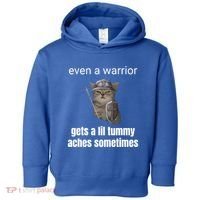 Even A Warrior Gets A Lil Tummy Aches Sometimes Toddler Hoodie thumb 0