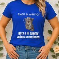 Even A Warrior Gets A Lil Tummy Aches Sometimes Women's T-Shirt thumb 2