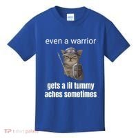Even A Warrior Gets A Lil Tummy Aches Sometimes Kids T-Shirt thumb 0