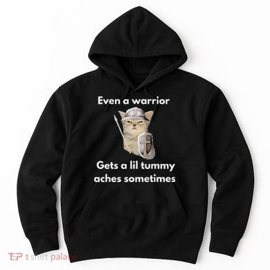 Even A Warrior Gets A Lil Tummy Aches Sometimes Hoodie