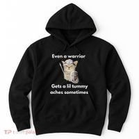 Even A Warrior Gets A Lil Tummy Aches Sometimes Hoodie thumb 0