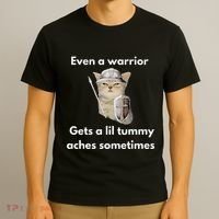 Even A Warrior Gets A Lil Tummy Aches Sometimes T-Shirt thumb 3