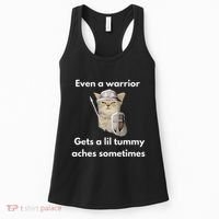 Even A Warrior Gets A Lil Tummy Aches Sometimes Women's Tank Top thumb 0