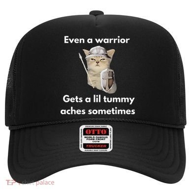 Even A Warrior Gets A Lil Tummy Aches Sometimes Hat
