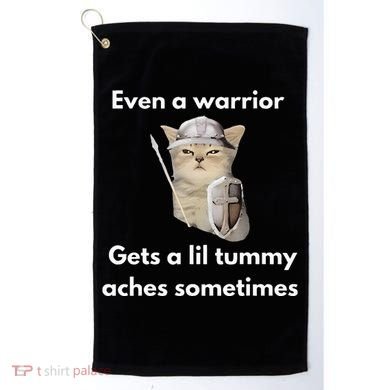 Even A Warrior Gets A Lil Tummy Aches Sometimes Golf Towel